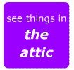 See things in the attic