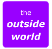 The outside world